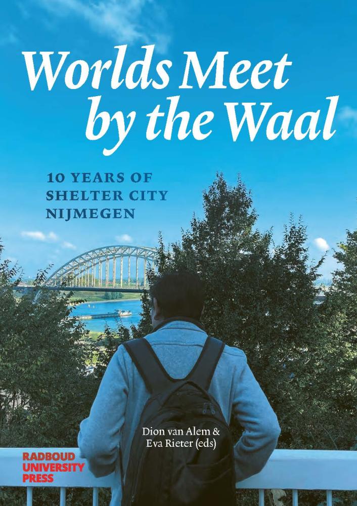 FORTHCOMING: Worlds Meet by the Waal: 10 Years Shelter City Nijmegen